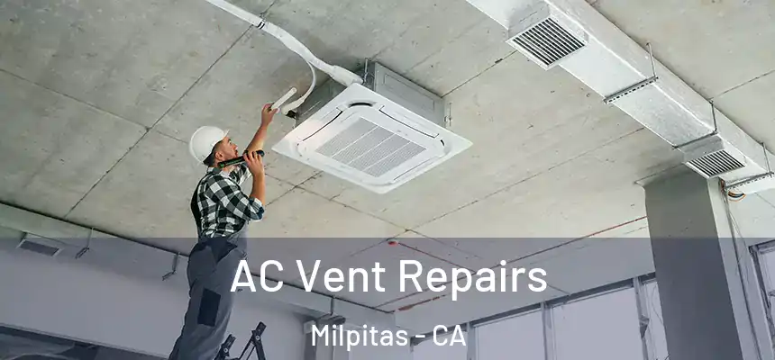AC Vent Repairs Milpitas - CA