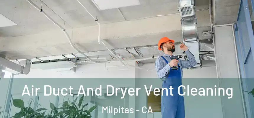  Air Duct And Dryer Vent Cleaning Milpitas - CA