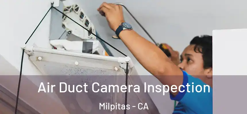  Air Duct Camera Inspection Milpitas - CA