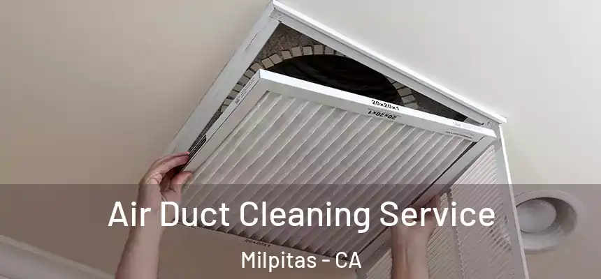 Air Duct Cleaning Service Milpitas - CA