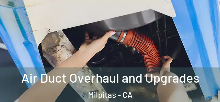 Air Duct Overhaul and Upgrades Milpitas - CA