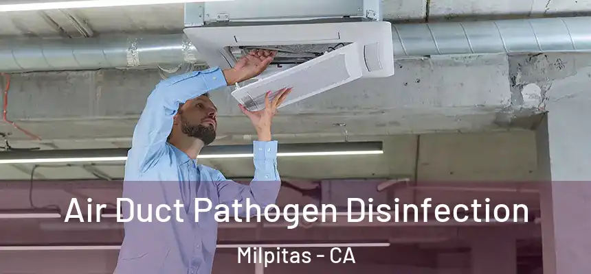 Air Duct Pathogen Disinfection Milpitas - CA