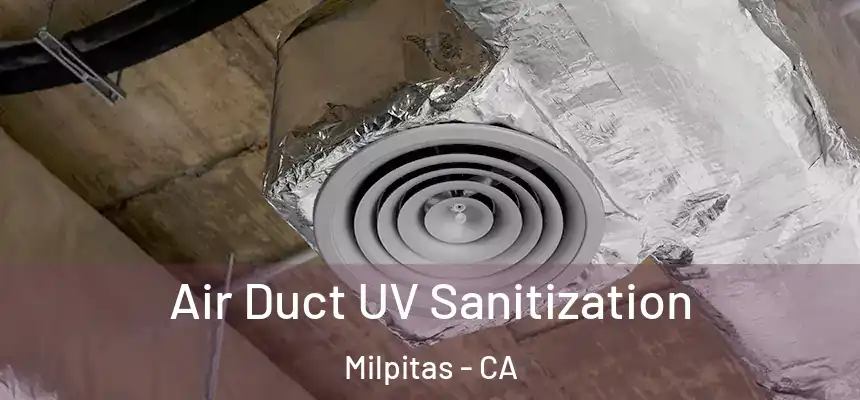 Air Duct UV Sanitization Milpitas - CA