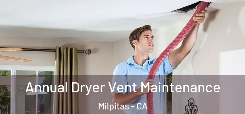 Annual Dryer Vent Maintenance Milpitas - CA