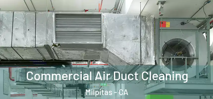Commercial Air Duct Cleaning Milpitas - CA
