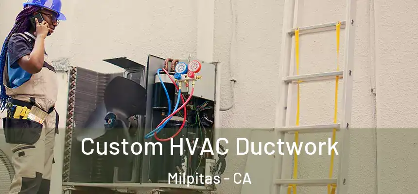 Custom HVAC Ductwork Milpitas - CA