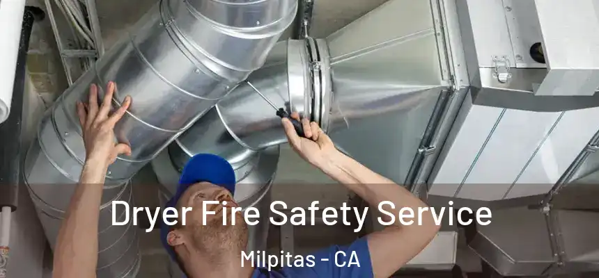 Dryer Fire Safety Service Milpitas - CA