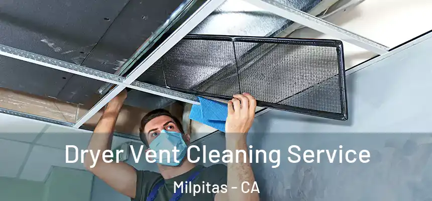 Dryer Vent Cleaning Service Milpitas - CA