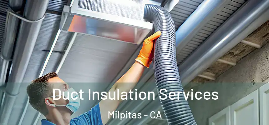 Duct Insulation Services Milpitas - CA