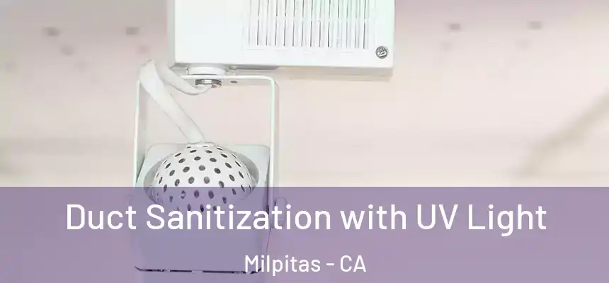 Duct Sanitization with UV Light Milpitas - CA