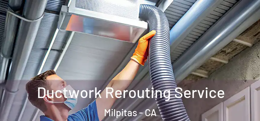 Ductwork Rerouting Service Milpitas - CA