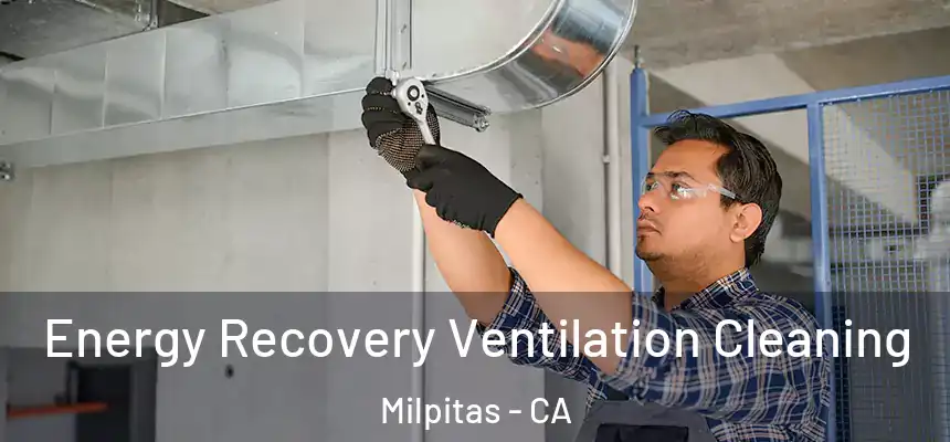  Energy Recovery Ventilation Cleaning Milpitas - CA