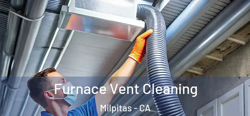 Furnace Vent Cleaning Milpitas - CA