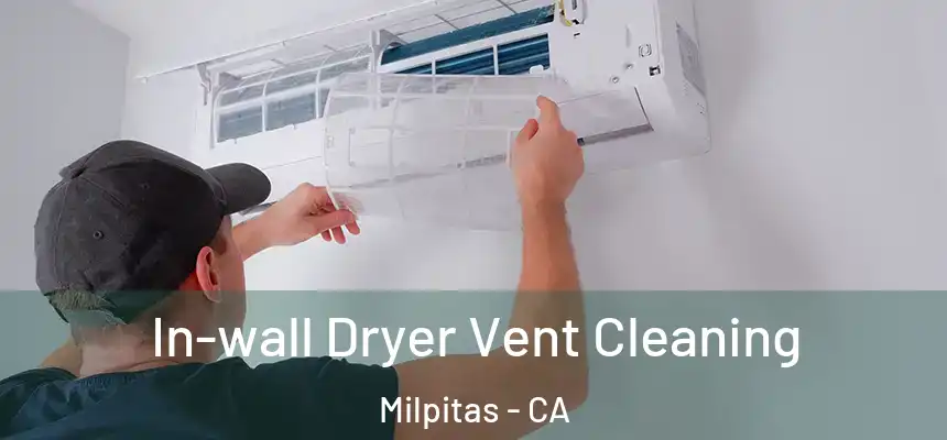  In-wall Dryer Vent Cleaning Milpitas - CA