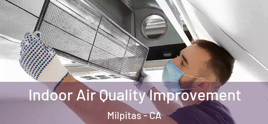 Indoor Air Quality Improvement Milpitas - CA