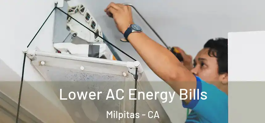 Lower AC Energy Bills Milpitas - CA