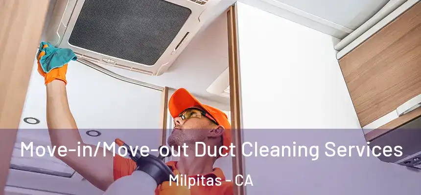 Move-in/Move-out Duct Cleaning Services Milpitas - CA