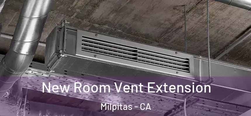 New Room Vent Extension Milpitas - CA