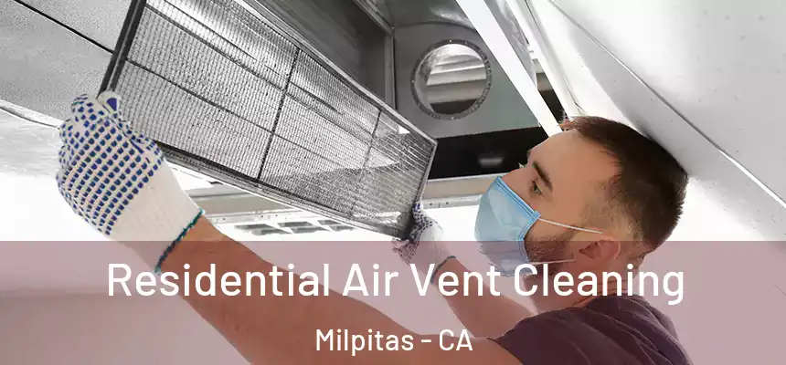 Residential Air Vent Cleaning Milpitas - CA
