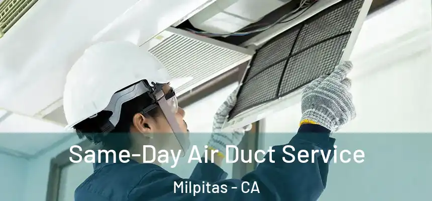 Same-Day Air Duct Service Milpitas - CA