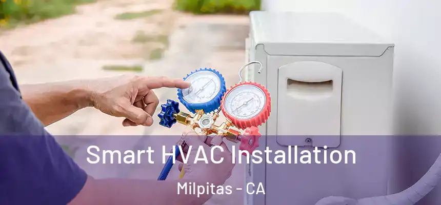 Smart HVAC Installation Milpitas - CA