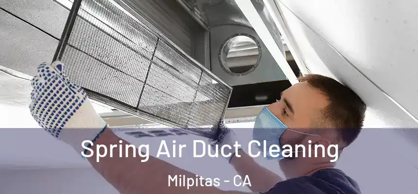 Spring Air Duct Cleaning Milpitas - CA