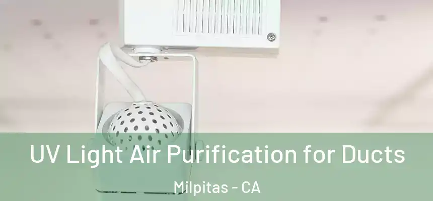 UV Light Air Purification for Ducts Milpitas - CA